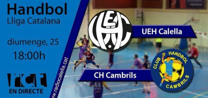 [Vídeo en Directe] [Transmissió Esportiva] Handbol: UEH Calella – CH Cambrils