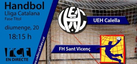 [Vídeo] [Transmissió Esportiva] Handbol: UEH Calella – FH Sant Vicenç