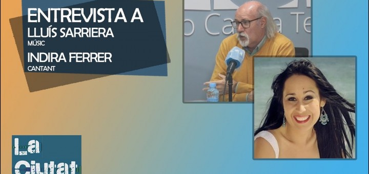 Entrevista Indira Ferrer i Lluís Sarriera